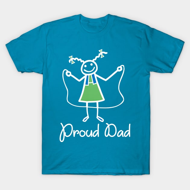 Proud Dad Rope Skipping Stick Girl Daughter School Gift T-Shirt by peter2art